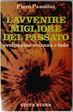 L' avvenire migliore del passato - Piero Pasolini