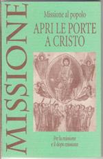 Apri le porte a Cristo. Missione al popolo. Per la missione e il dopo missione