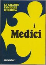 Le grandi famiglie d'Europa I Medici - Maria Luisa Rizzati