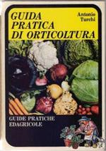 Guida pratica di orticoltura - Antonio Turchi