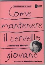 Come mantenere il cervello giovane - Raffaele Morelli