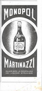 Monopol Martinazzi. Guarisce la nostalgia dei liquori stranieri. Advertising 1941