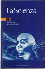 La Scienza nr. 10 La mente e il cervello