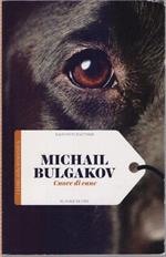 Cuore di cane - Michail Bulgakov