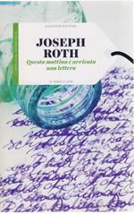 Questa mattina è arrivata una lettera - Joseph Roth