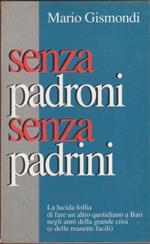 Senza padroni senza padrini - Mario Gismondi