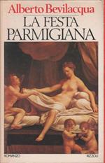 La festa parmigiana - Alberto Bevilacqua