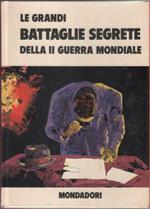 Le grandi battaglie segrete della II guerra mondiale - B. Palmiro Boschesi