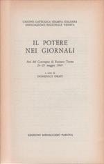 Il potere nei giornali. Atti del Convegno di Recoaro Terme 24-25 maggio 1969 - a cura di Domenico Orati