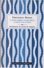 Il banchiere anarchico e altri racconti - Fernando Pessoa