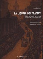 La Liguria dei trattati. Liguria of treaties - Paolo Battifora