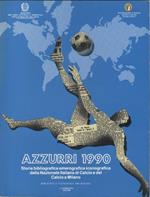 Azzurri 1990. Storia della iconografica Nazionale Italiana di Calcio e del Calcio. Milano