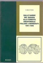 Dalle sabbie del Sahara alla foresta Equatoriale italiani a Berberati 1941-1946 - Carlo Toso