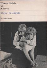 Dopo la caduta di Arthur Miller. Teatro stabile di Genova stagione 1964-1965