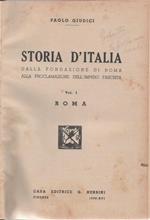 Storia d'Italia. Dalla fondazione di Roma alla proclamazione dell'Impero Fascista. Vol. I