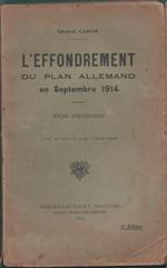 L' effondrement du Plan Allemand en septembre 1914. Étude stratégique - F. Camon