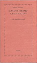 Scritti politici - Giuseppe Ferrari