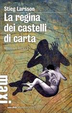 La regina dei castelli di carta. Millennium - Stieg Larsson