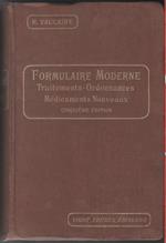 Formulaire Moderne. Traitements-Ordonnances, medicaments nouveaux. R. Vaucaire