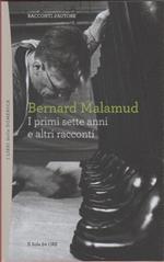 I primi sette anni e altri racconti - Bernard Malamud