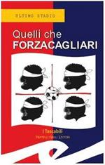 Quelli che Forzacagliari. Calzia, F.