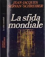 La sfida mondiale - Jean Jacques Servan Schreiber