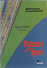 Violenza nello sport. Sport e diritto vol XI - Alfonso Lamberti