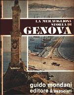 La meravigliosa storia di Genova Vol I parte prima. Dalle origini alla elezioni del podestà - Federico Donaver