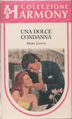 Una dolce condanna - Mary Lyons