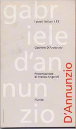 Gabriele D'Annunzio - Presentaziome di Franca Angelini