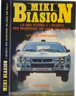 MJiki Biasion - La mia storia i segreti per diventare un asso del Rally - Giovanni Bertizzolo