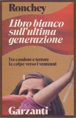 Libro bianco sull'ultima generazione - Alberto Ronchey