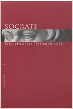 Socrate. Vita, pensiero, opere scelte