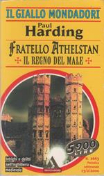 Fratello Athelstan. Il regno del male - Paul Harding