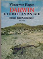 Darwin e le isole incantate. Storia delle Galapagos - Victor von Hagen