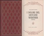 I dolori del giovane Werther / Le affinità elettive - Wolfang Goethe