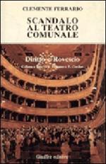 Scandalo al teatro comunale - Clemente Ferrario