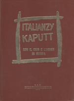 Italianzy kaputt: con il CSIR e l'ARMIR in Russia