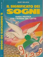 significato dei sogni. Guida pratica con i numeri del Lotto - Susy Nelson