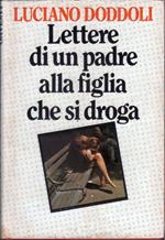 Lettere da un padre alla figlia che si droga - Luciano Doddoli