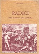 Radici. Vita e lavori del passato