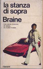 La stanza di sopra. Una storia d'amore di rabbia di crudeli rivalse - John Braine