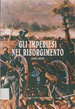 Gli imperiesi nel risorgimento (1815-1870) - Francesco Biga