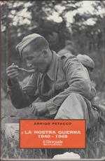 La nostra guerra. L'avventura bellica tra bugie e verità