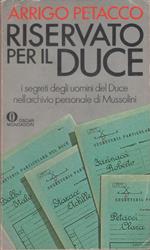 Riservato per il duce (i segreti del regime conservati nell'archivio personale di Mussolini)