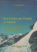 Dal Carmo del Finale al Dolent. 50 vie normali escursionistiche e di facile alpinismo nelle Alpi occidentali