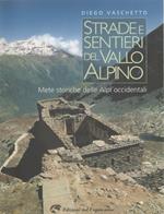 Strade e sentieri del Vallo Alpino. Mete storiche delle Alpi occidentali