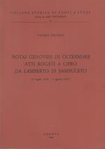 Notai genovesi in oltremare. Atti rogati a Cipro da Lamberto di Sambuceto 1300-1301