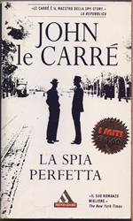 La spia perfetta - John Le Carrè