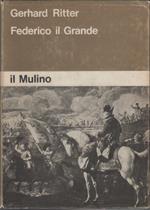 Federico il Grande - Gerhard Ritter